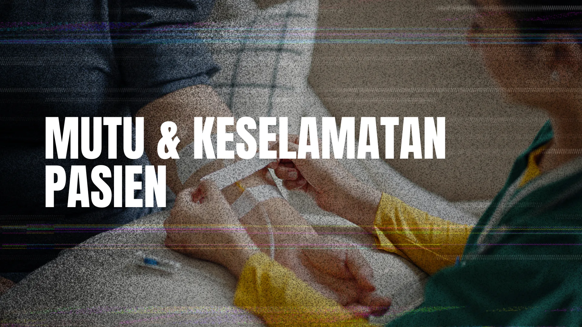 Mutu dan Keselamatan Pasien